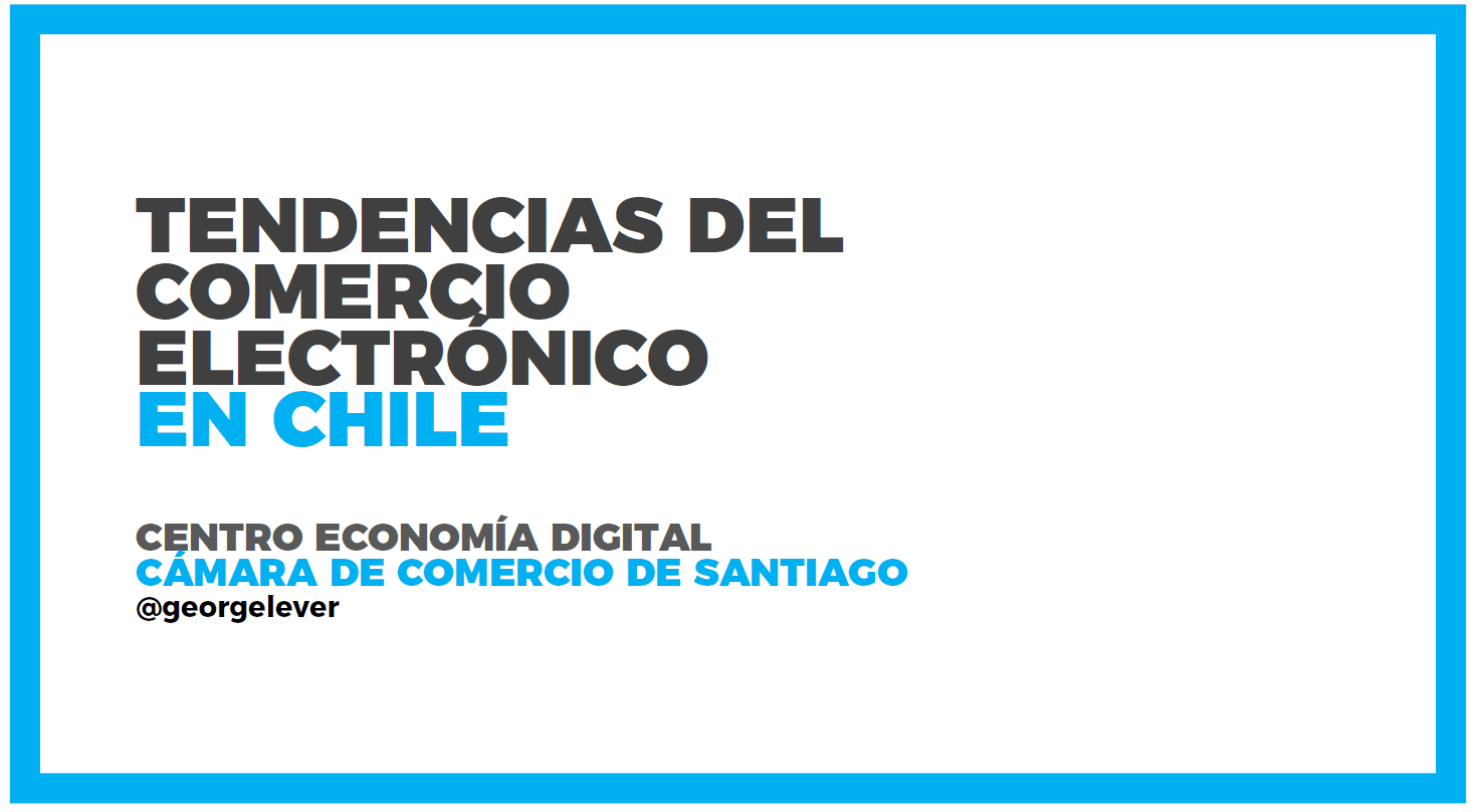 Tendencias del Comercio Electrónico en Chile 2017