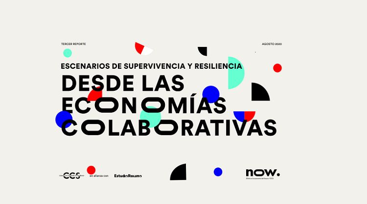 Reporte NOW: Escenarios de supervivencia y resiliencia desde las economías colaborativas