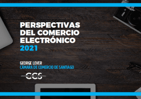 Perspectivas del Comercio Electrónico en Chile 2021