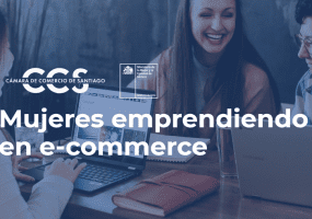 CCS lanza el desafío “Mujeres Emprendiendo en eCommerce» con apoyo de los Ministerios de la Mujer y de Economía
