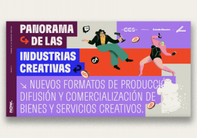 REPORTE NOW 5: PANORAMA DE LAS INDUSTRIAS CREATIVAS