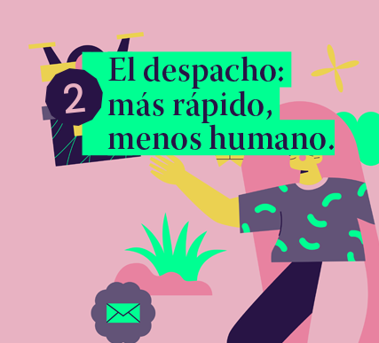 El despacho: más rápido, menos humano