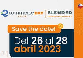 eCommerce Day Chile 2023 – Edición presencial – Blended Professional Experience